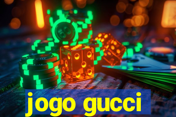 jogo gucci